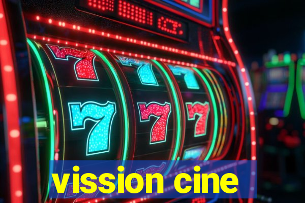 vission cine